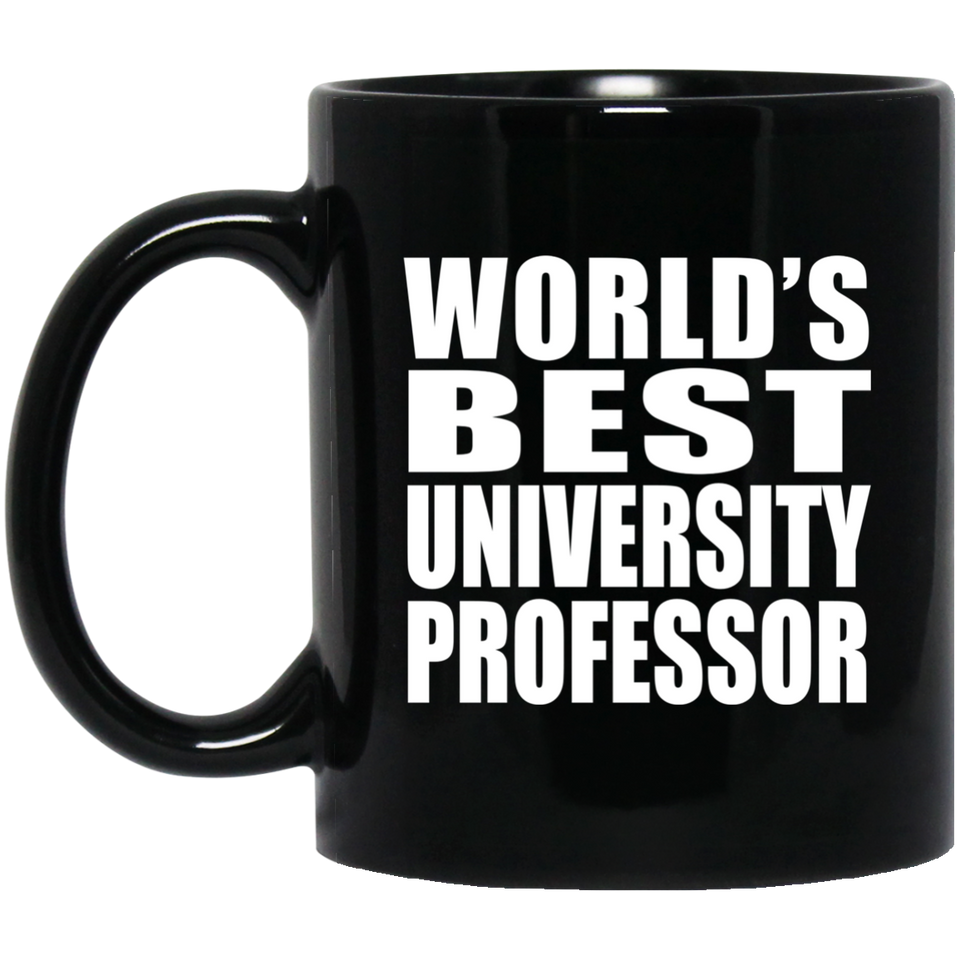 World's Best University Professor - 11 Oz Coffee Mug Black