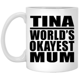 Tina World's Okayest Mum - 11 Oz Coffee Mug