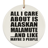All I Care About Is Alaskan Malamute - Circle Ornament