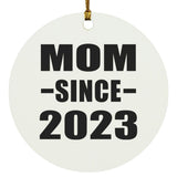 Mom Since 2023 - Circle Ornament