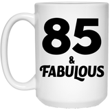 85th Birthday 85 & Fabulous - 15oz Coffee Mug