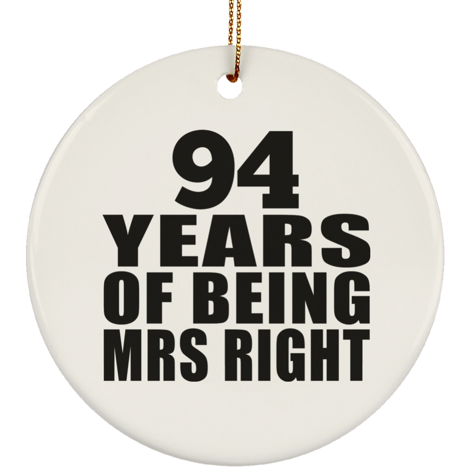 94th Anniversary 94 Years Of Being Mrs Right - Circle Ornament