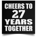 27th Anniversary Cheers To 27 Years Together - Poster Square