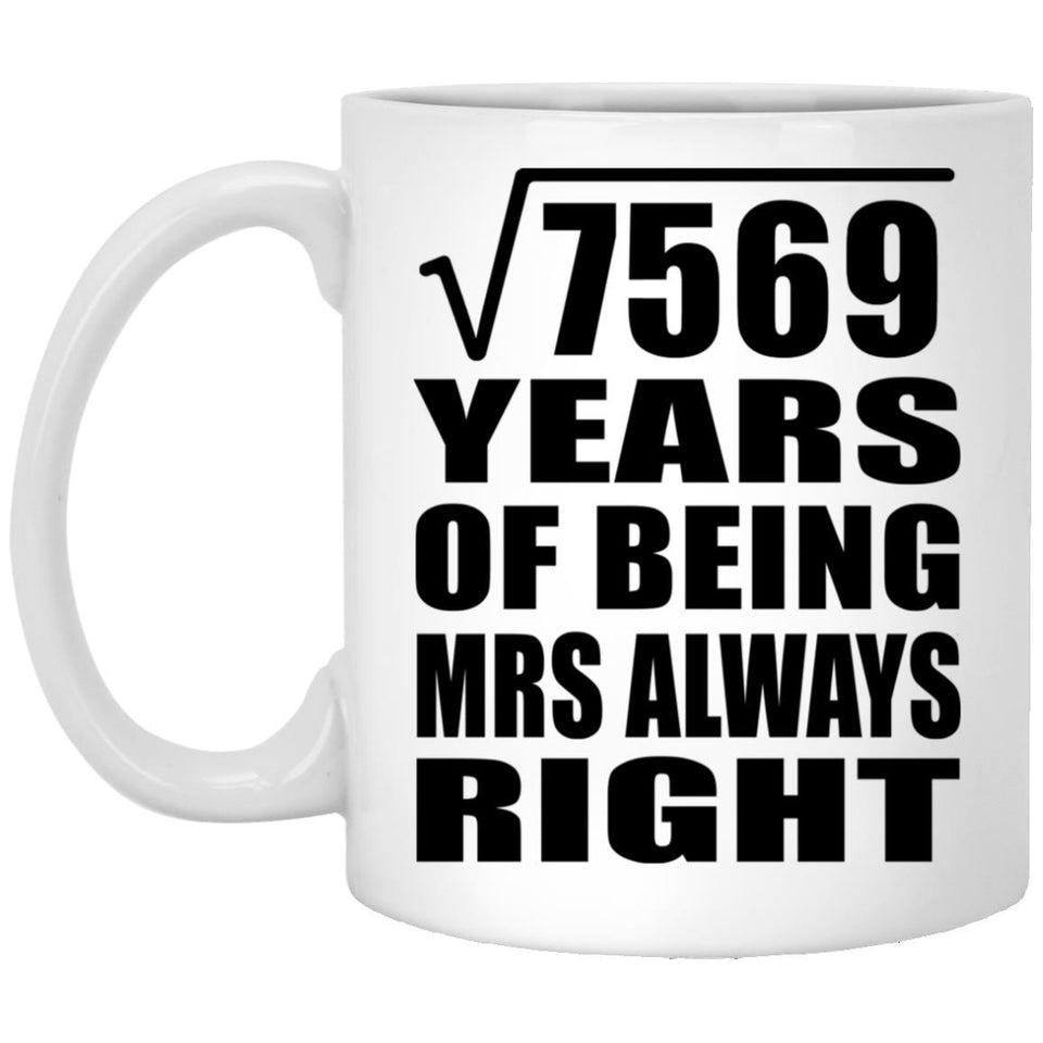 87th Anniversary Square Root of 7569 Years Mrs Always Right - 11oz Coffee Mug