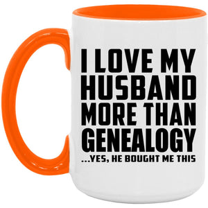 I Love My Husband More Than Genealogy - 15oz Accent Mug Orange