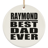 Raymond Best Dad Ever - Circle Ornament