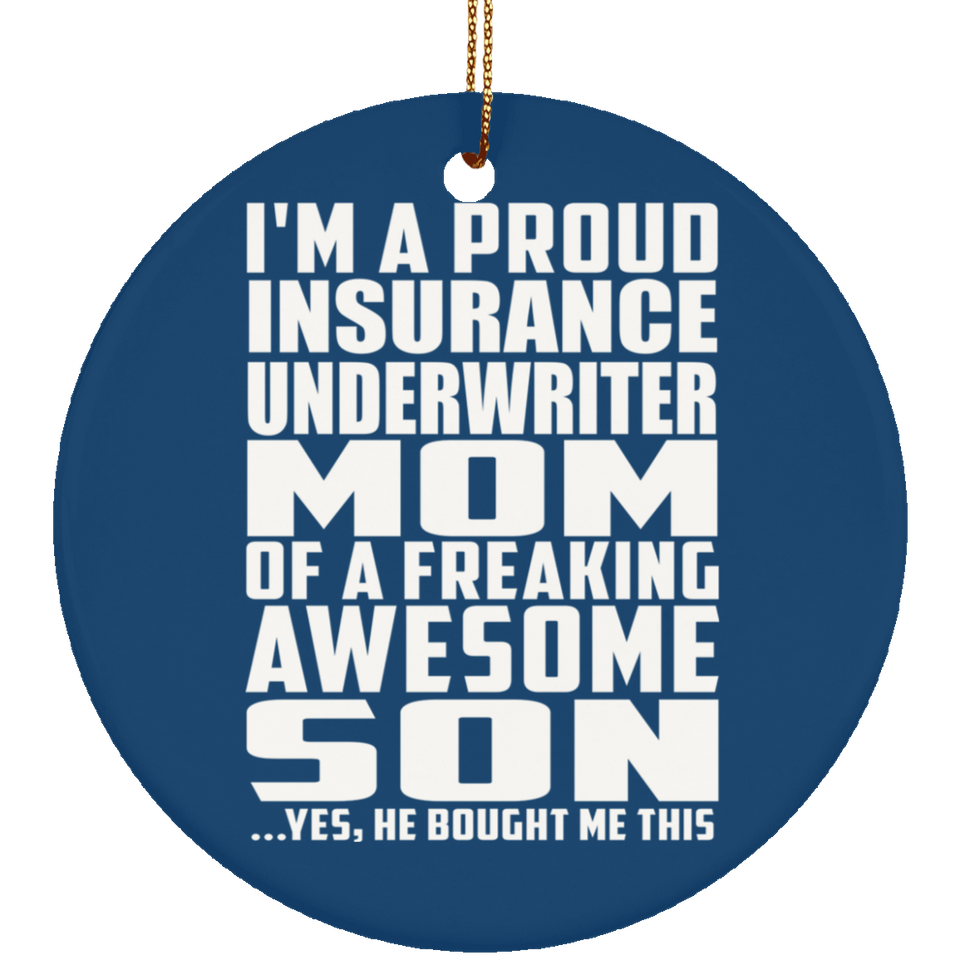 Proud Insurance Underwriter Mom Of Awesome Son - Circle Ornament