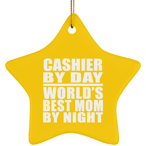 Cashier By Day World's Best Mom By Night - Star Ornament