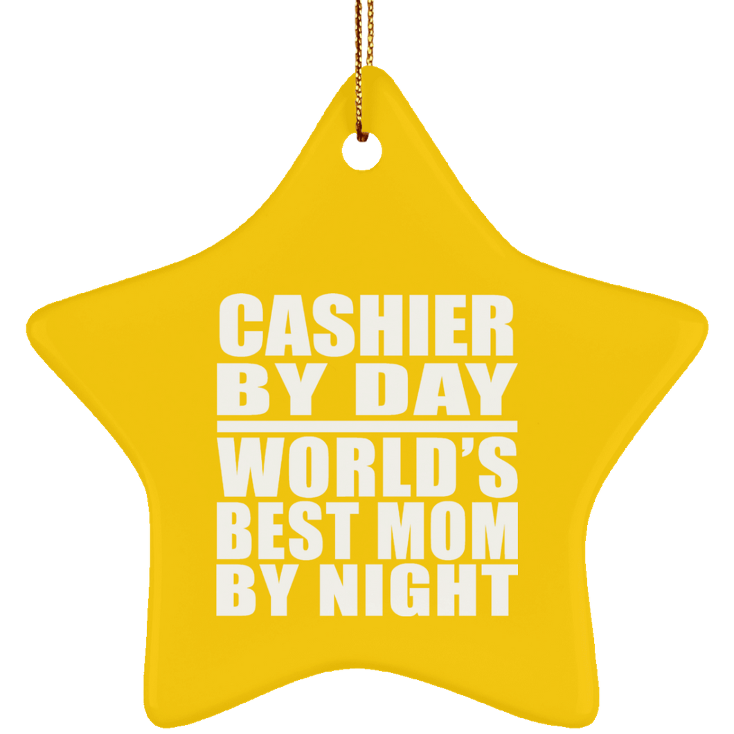 Cashier By Day World's Best Mom By Night - Star Ornament