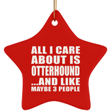 All I Care About Is Otterhound - Star Ornament