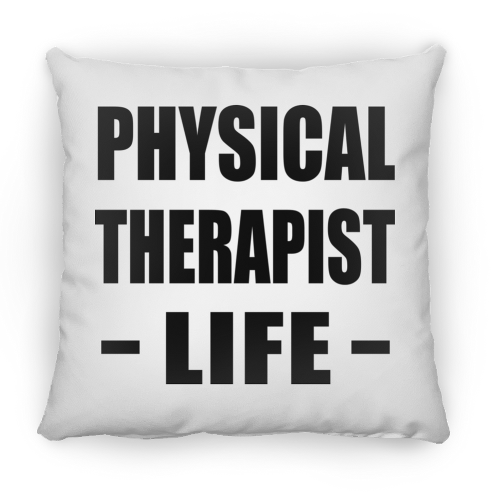 Physical Therapist Life - Throw Pillow