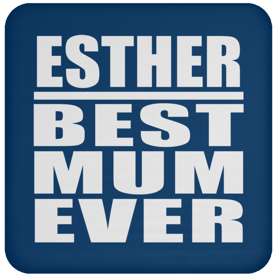 Esther Best Mum Ever - Drink Coaster