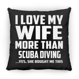 I Love My Wife More Than Scuba Diving - Throw Pillow Black