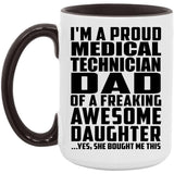 Proud Medical Technician Dad Of Awesome Daughter - 15oz Accent Mug Black