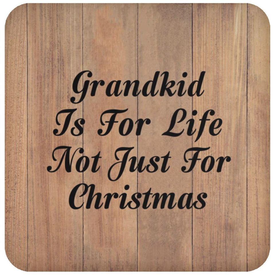 Grandkid Is For Life Not Just For Christmas - Drink Coaster C
