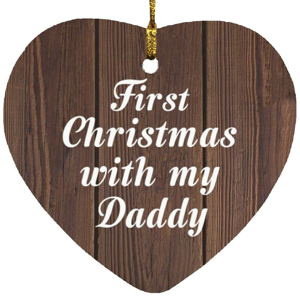 First Christmas With My Daddy - Heart Ornament D