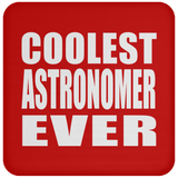 Coolest Astronomer Ever - Drink Coaster