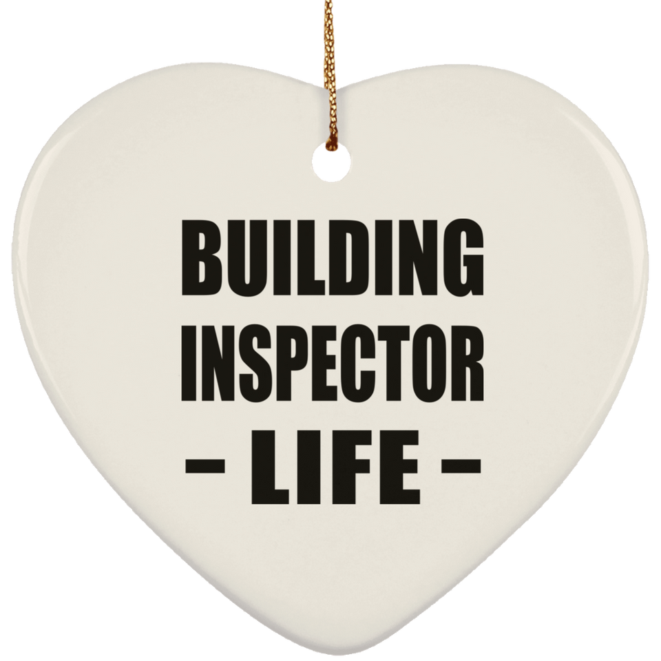 Building Inspector Life - Heart Ornament