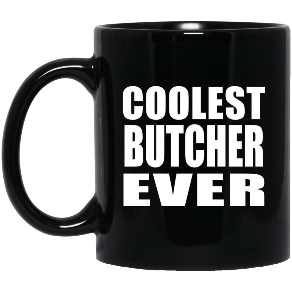 Coolest Butcher Ever - 11 Oz Coffee Mug Black