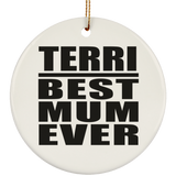 Terri Best Mum Ever - Circle Ornament