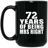 72nd Anniversary 72 Years Of Being Mrs Right - 15 Oz Coffee Mug Black
