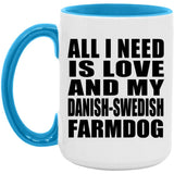 All I Need Is Love And My Danish-Swedish Farmdog - 15oz Accent Mug Blue