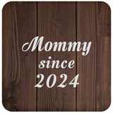 Mommy Since 2024 - Drink Coaster D