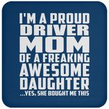 Proud Driver Mom Of Awesome Daughter - Drink Coaster