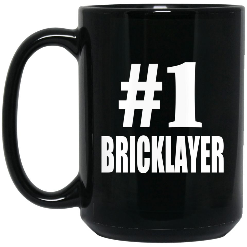 Number One #1 Bricklayer - 15 Oz Coffee Mug Black