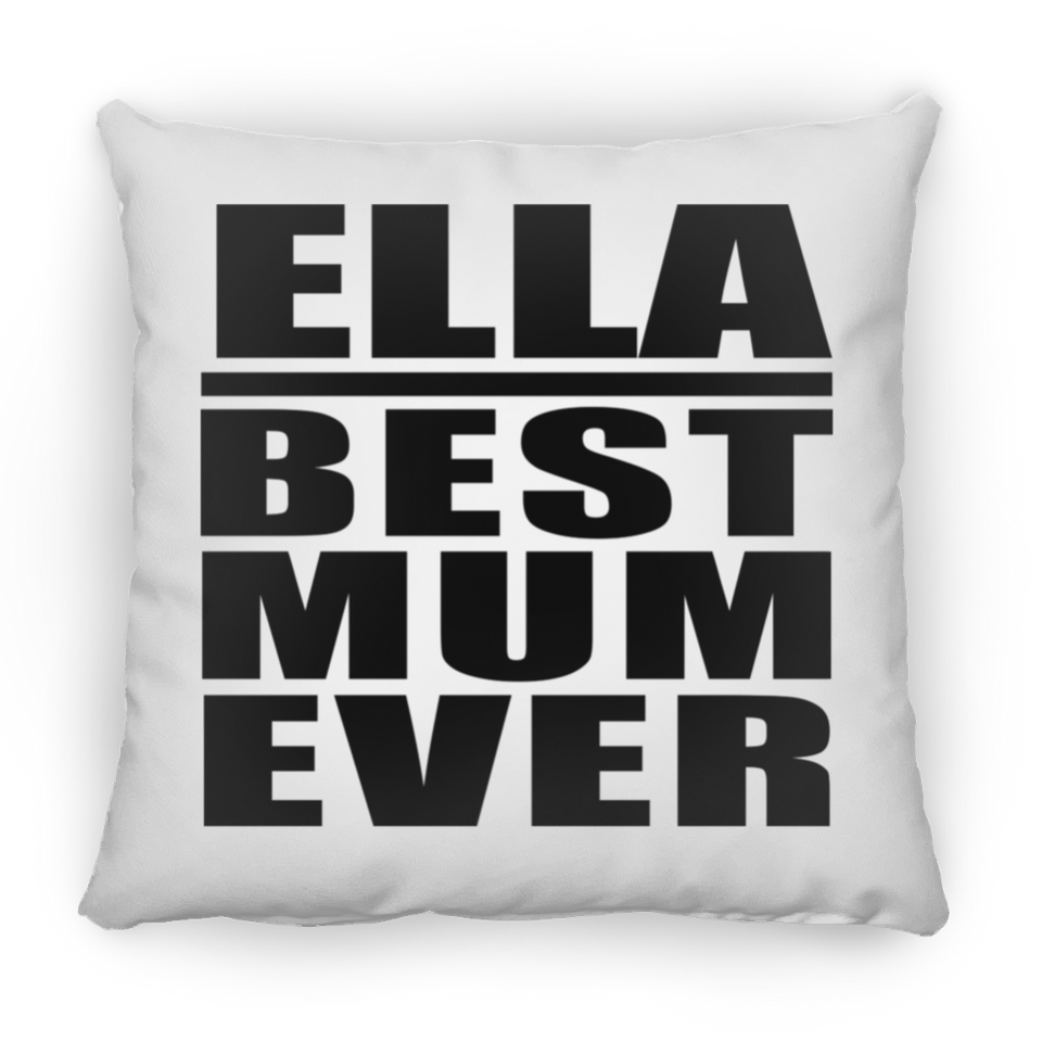 Ella Best Mum Ever - Throw Pillow