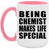 Being Chemist Makes Life Special - 15oz Accent Mug Pink
