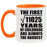 105th Birthday Square Root of 11025 Years of Childhood - 11oz Accent Mug Orange
