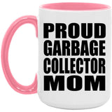Proud Garbage Collector Mom - 15oz Accent Mug Pink