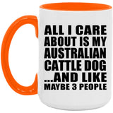 All I Care About Is My Australian Cattle Dog - 15oz Accent Mug Orange