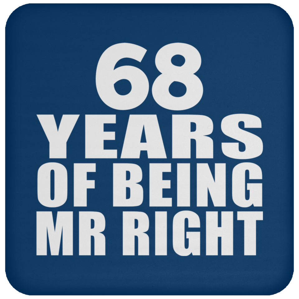 68th Anniversary 68 Years Of Being Mr Right - Drink Coaster