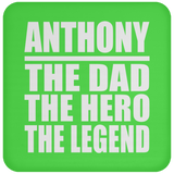 Anthony The Dad The Hero The Legend - Drink Coaster