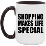 Shopping Makes Life Special - 15oz Accent Mug Black