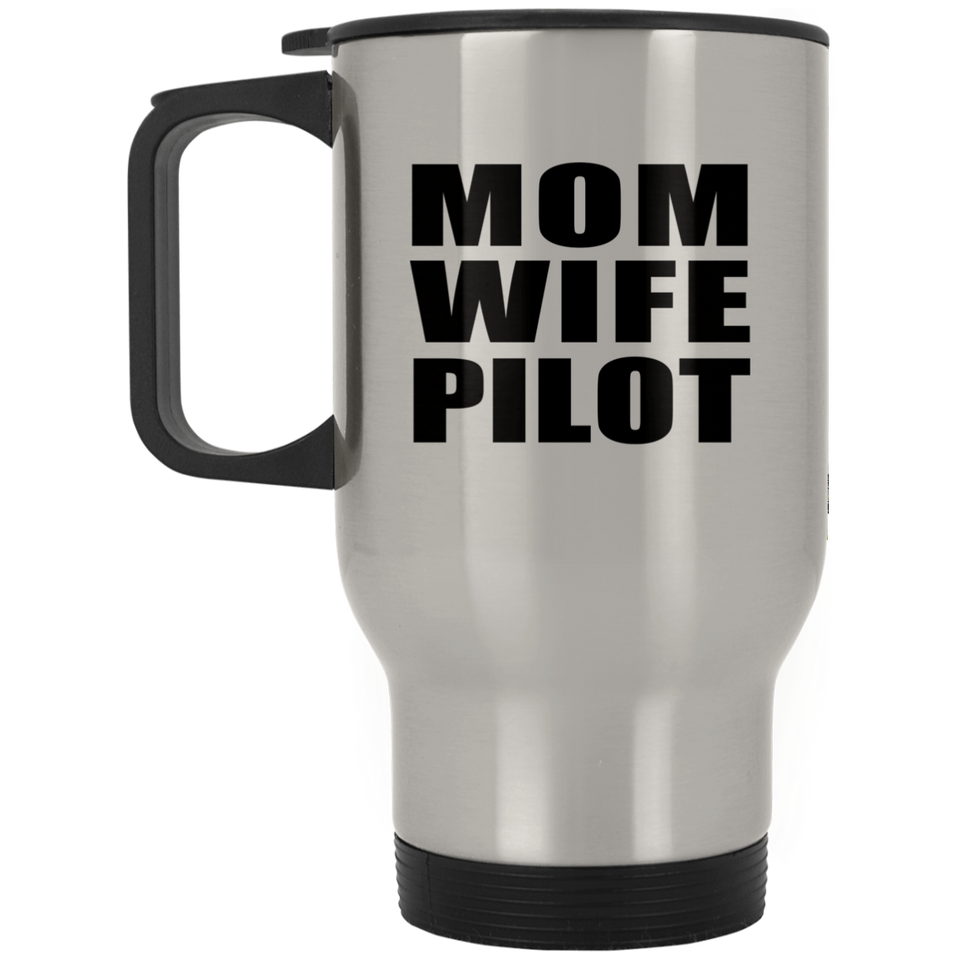 Mom Wife Pilot - Silver Travel Mug