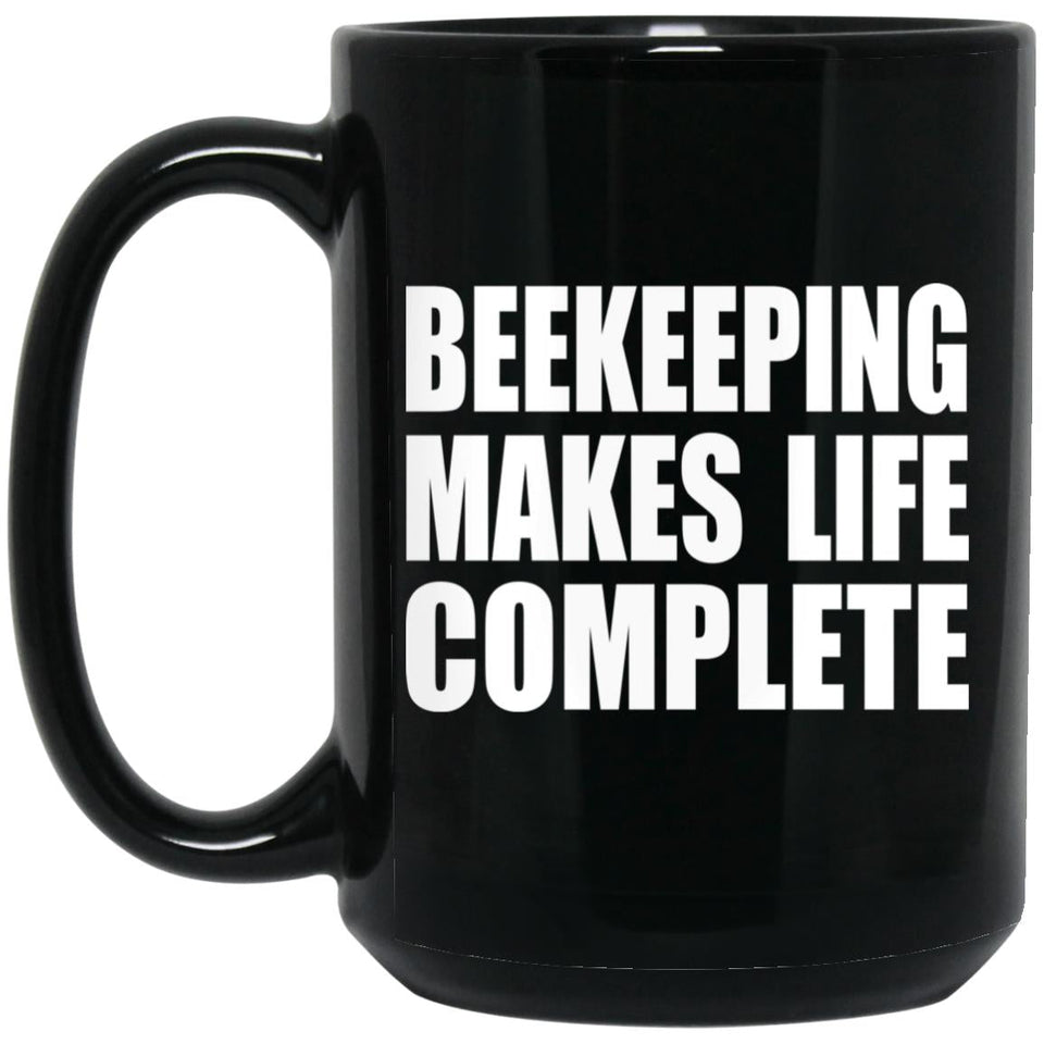 Beekeeping Makes Life Complete - 15oz Coffee Mug Black