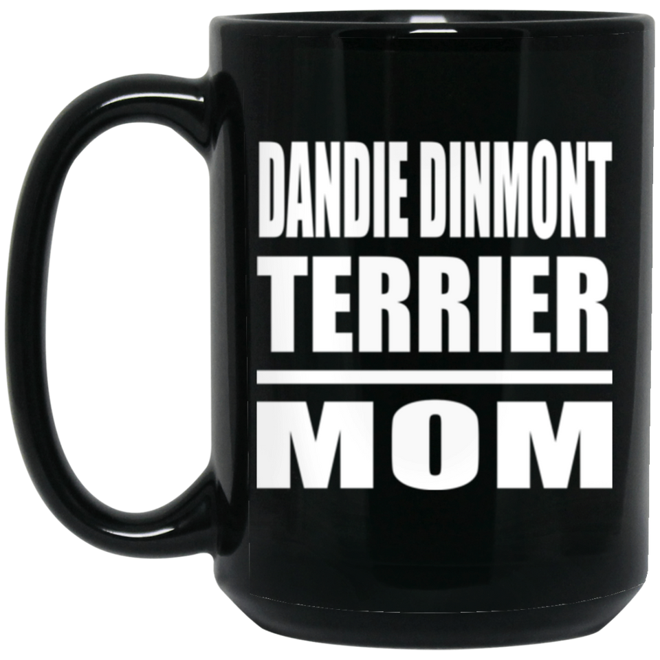 Dandie Dinmont Terrier Mom - 15oz Coffee Mug Black