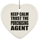 Keep Calm and Trust The Purchasing Agent - Heart Ornament
