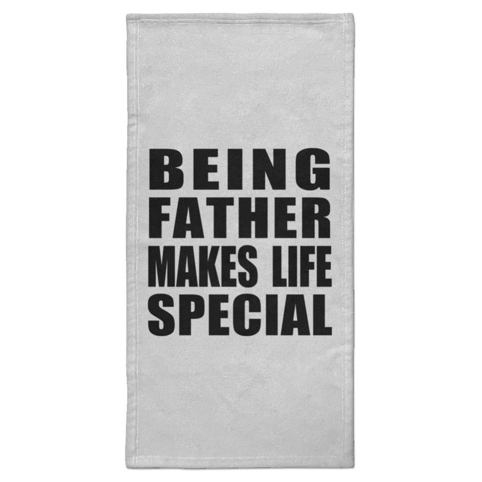 Being Father Makes Life Special - Hand Towel