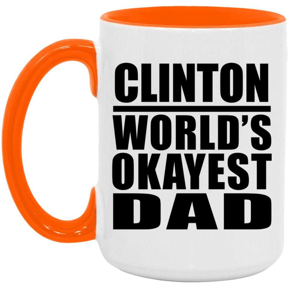 Clinton World's Okayest Dad - 15oz Accent Mug Orange
