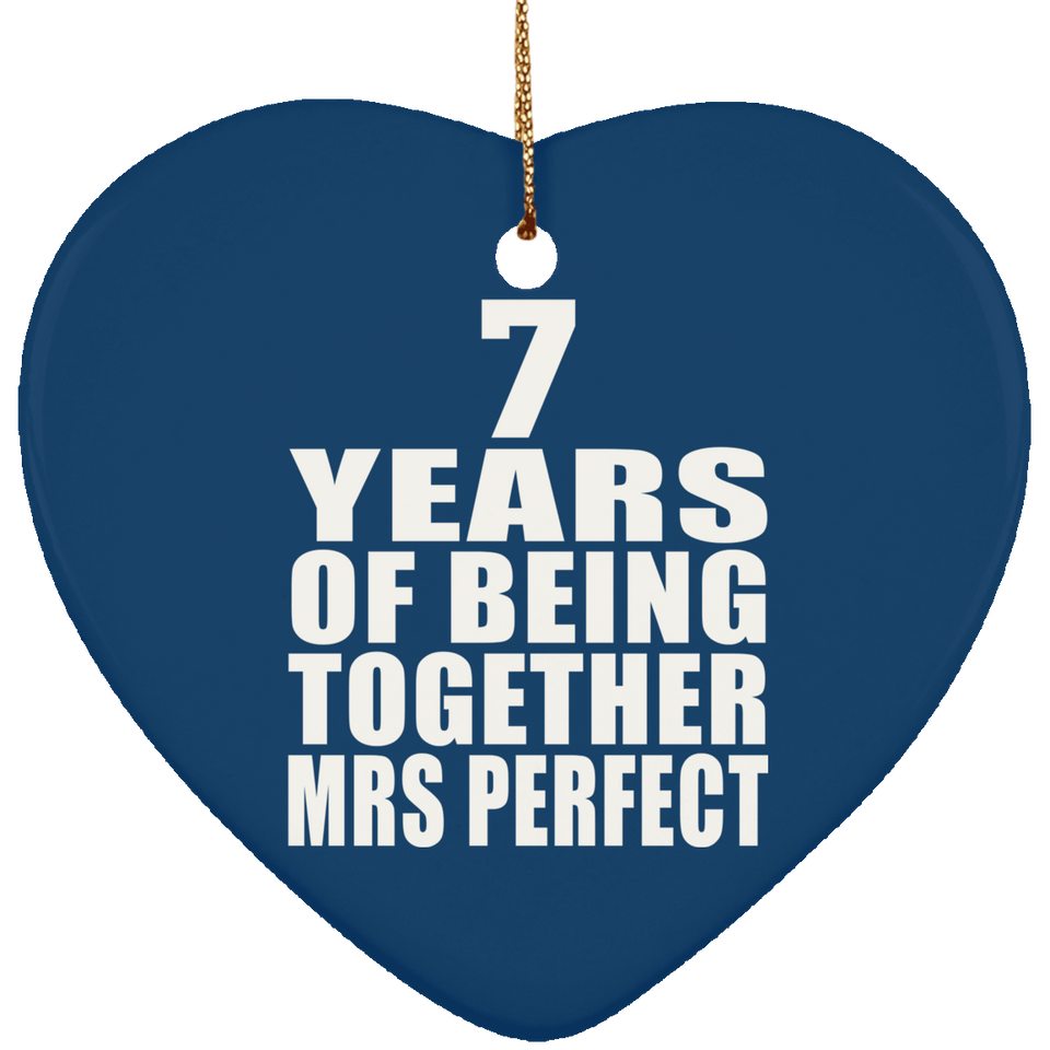 7th Anniversary 7 Years Of Being Mrs Perfect - Heart Ornament