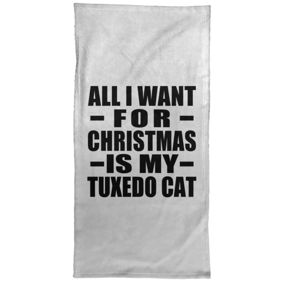All I Want For Christmas Is My Tuxedo Cat - Hand Towel