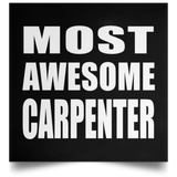 Most Awesome Carpenter - Poster Square