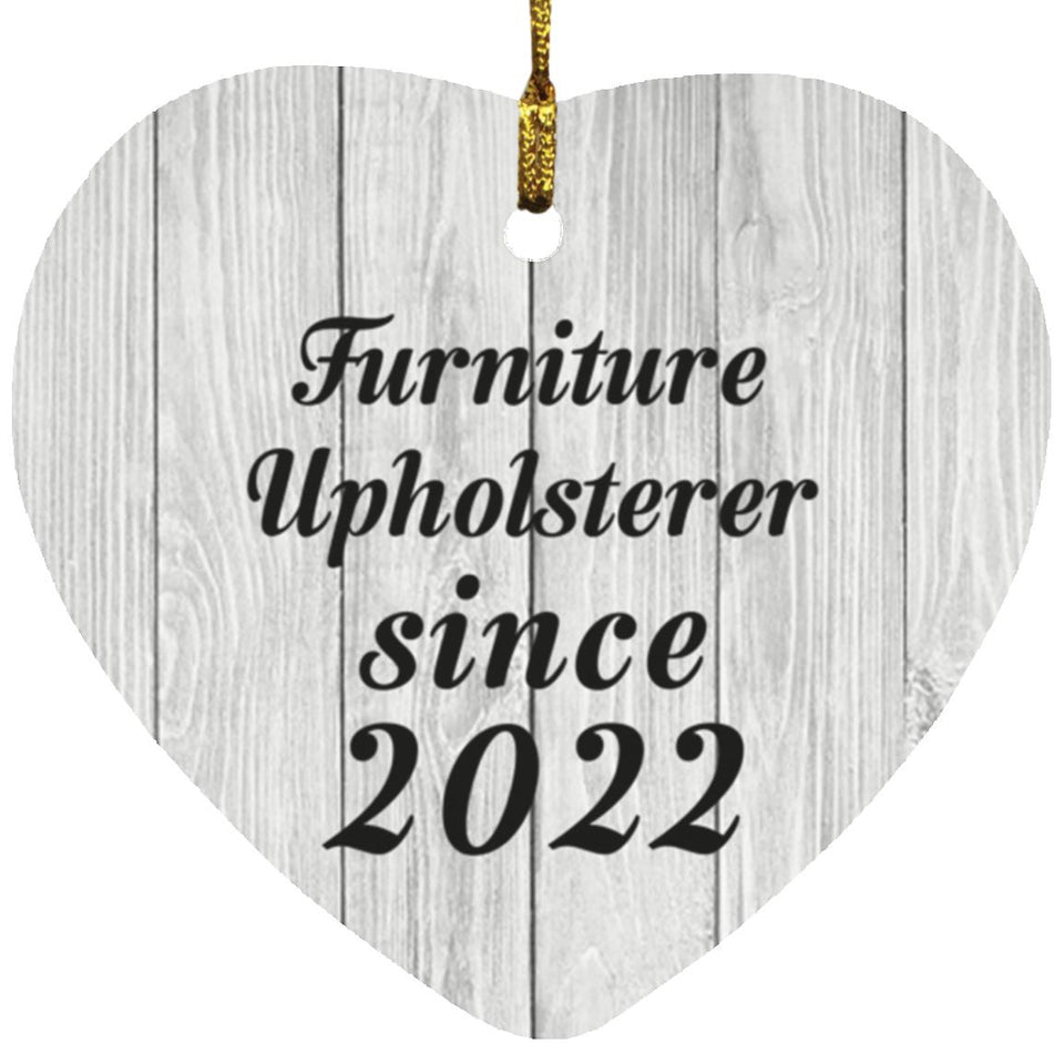 Furniture Upholsterer Since 2022 - Heart Ornament F