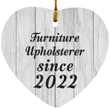 Furniture Upholsterer Since 2022 - Heart Ornament F