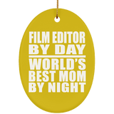 Film Editor By Day World's Best Mom By Night - Oval Ornament