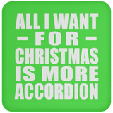 All I Want For Christmas Is More Accordion - Coaster